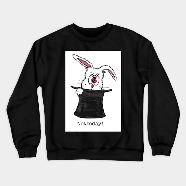 Not Today! Crewneck Sweatshirt by SpookySkulls